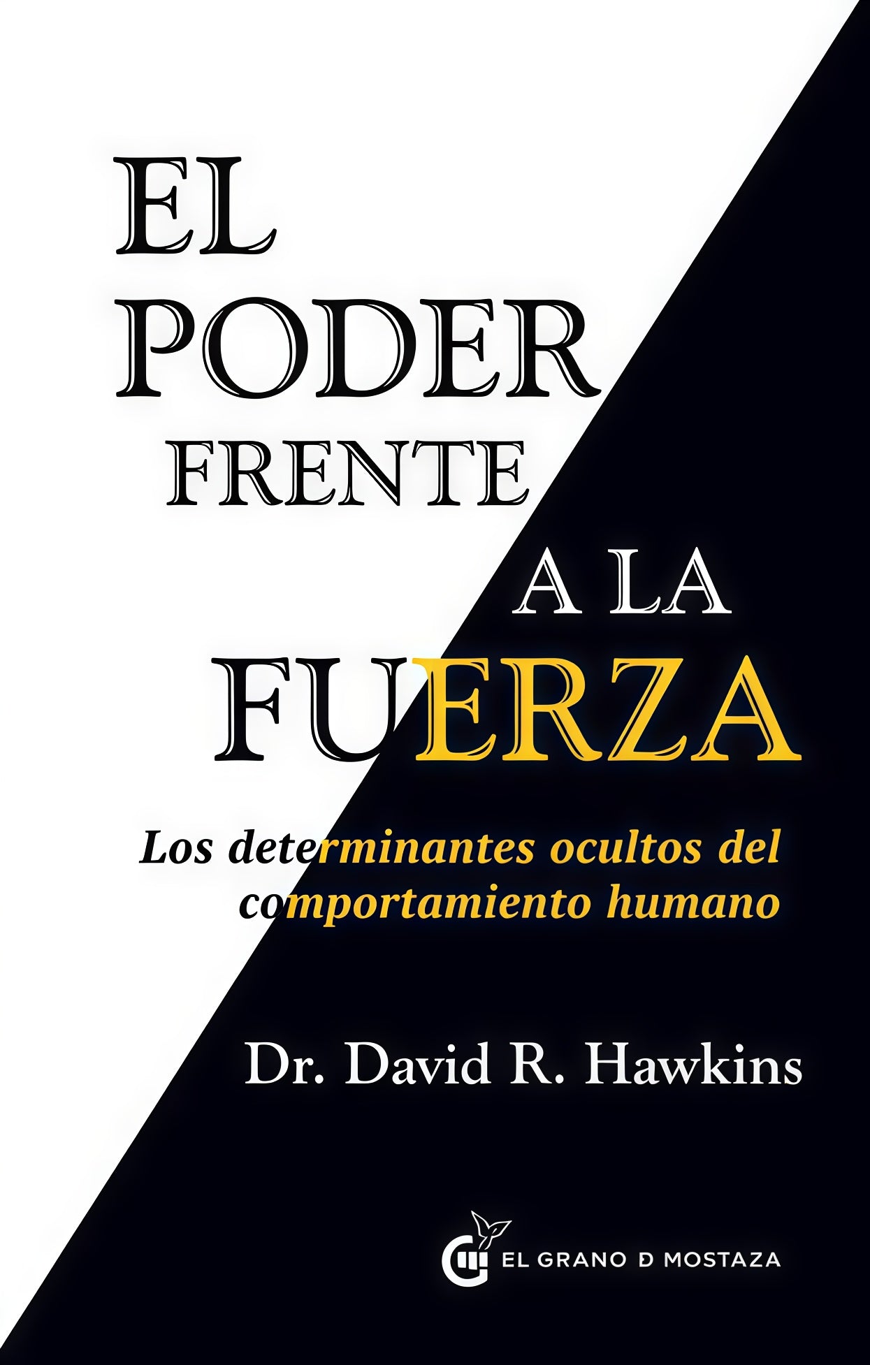 PODER FRENTE A LA FUERZA, EL . | DAVID HAWKINS