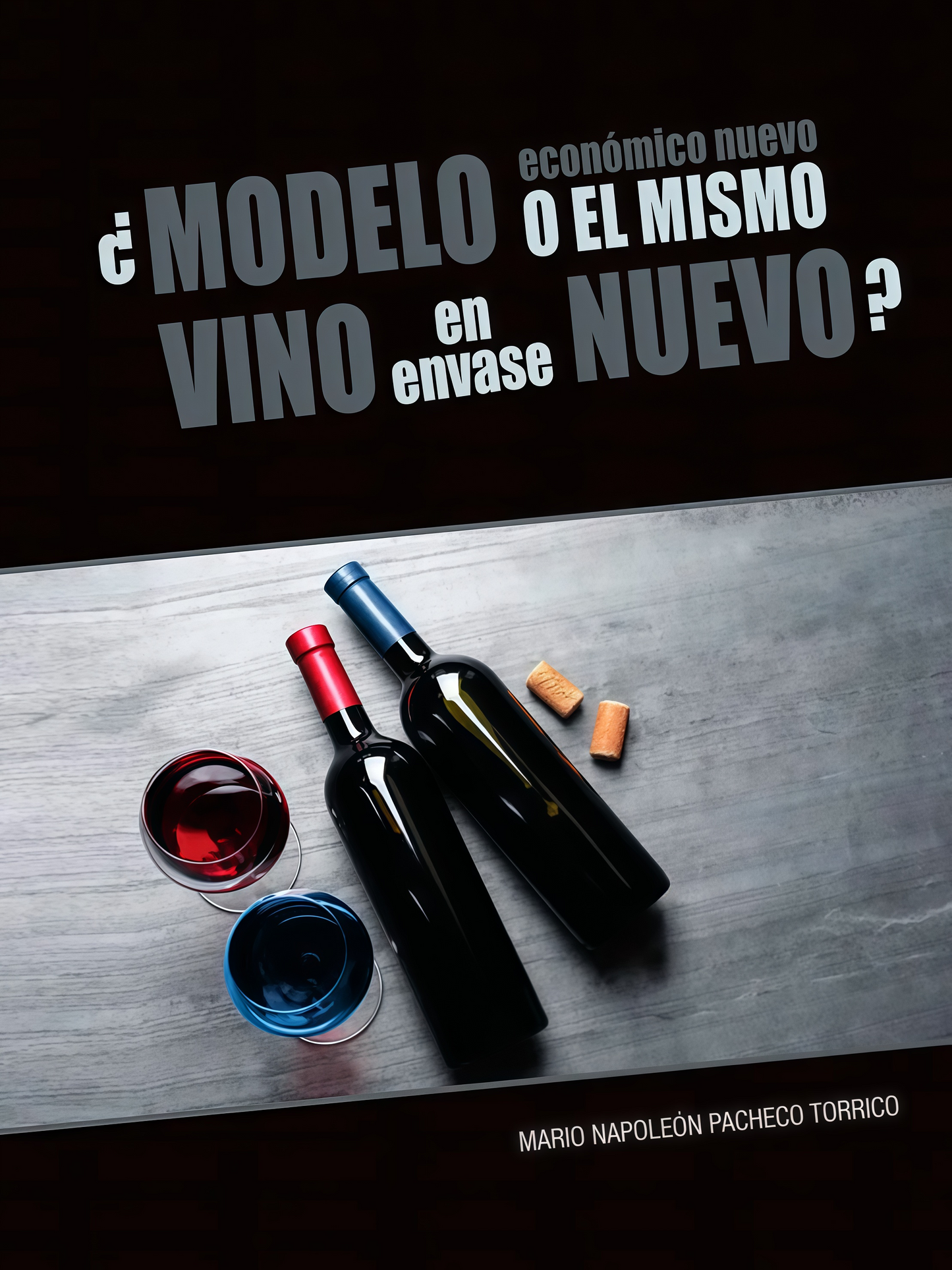 MODELO ECONOMICO NUEVO O EL MISMO VINO EN ENVASE NUEVO? | MARIO NAPOLEON PACHECO TORRICO