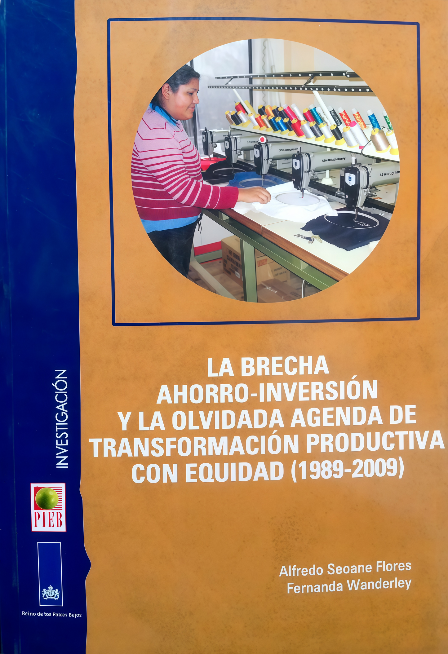 BRECHA, LA. AHORRO-INVERSION Y LA OLVIDADA AGENDA DE TRANSFORMACION | ALFREDO / OTROS. SEOANE FLORES
