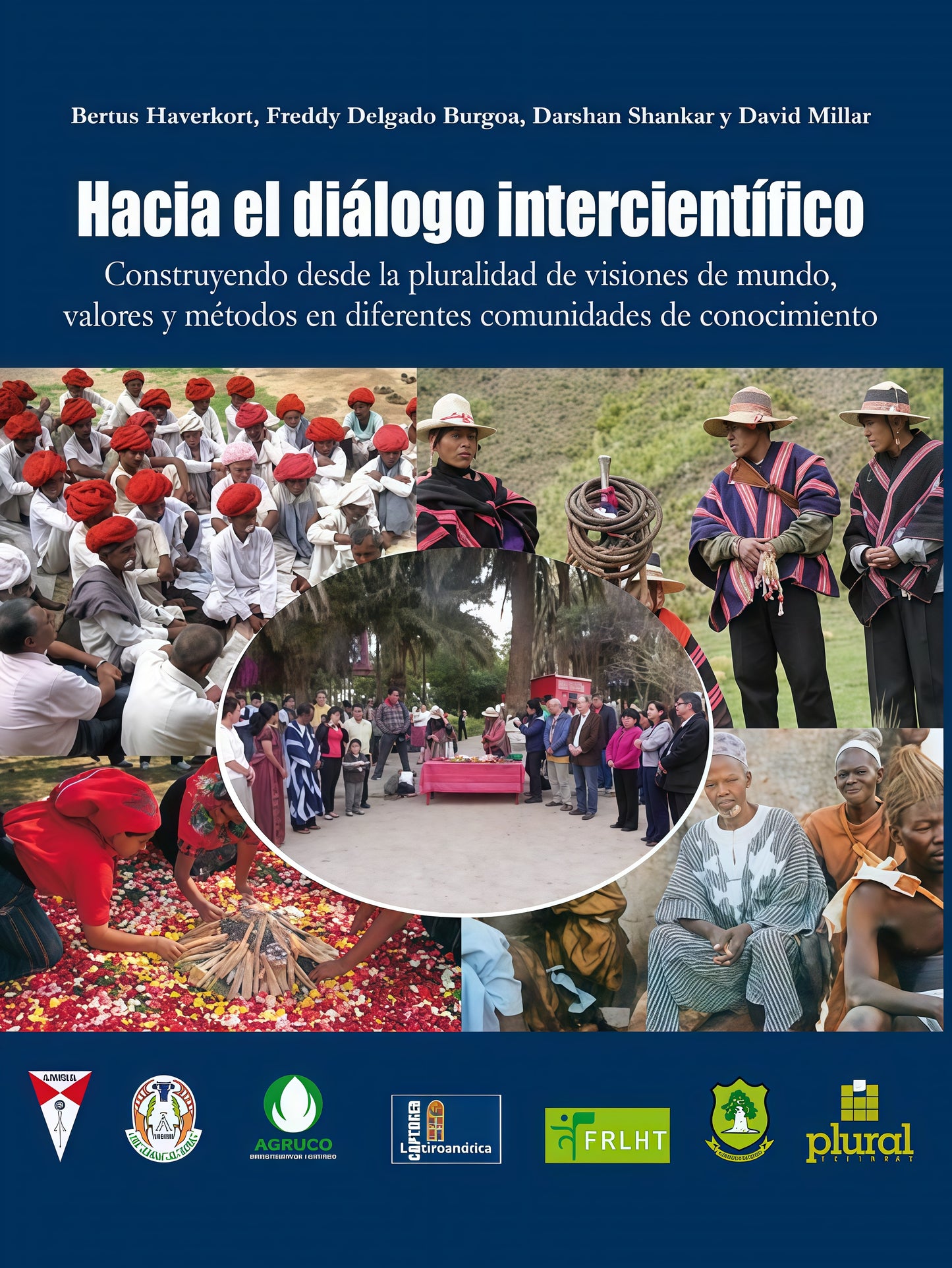 HACIA EL DIALOGO INTERCIENTIFICO. CONSTRUYENDO DESDE LA PLURALIDAD | DELGADO BUGOA, HAVERKORT y otros