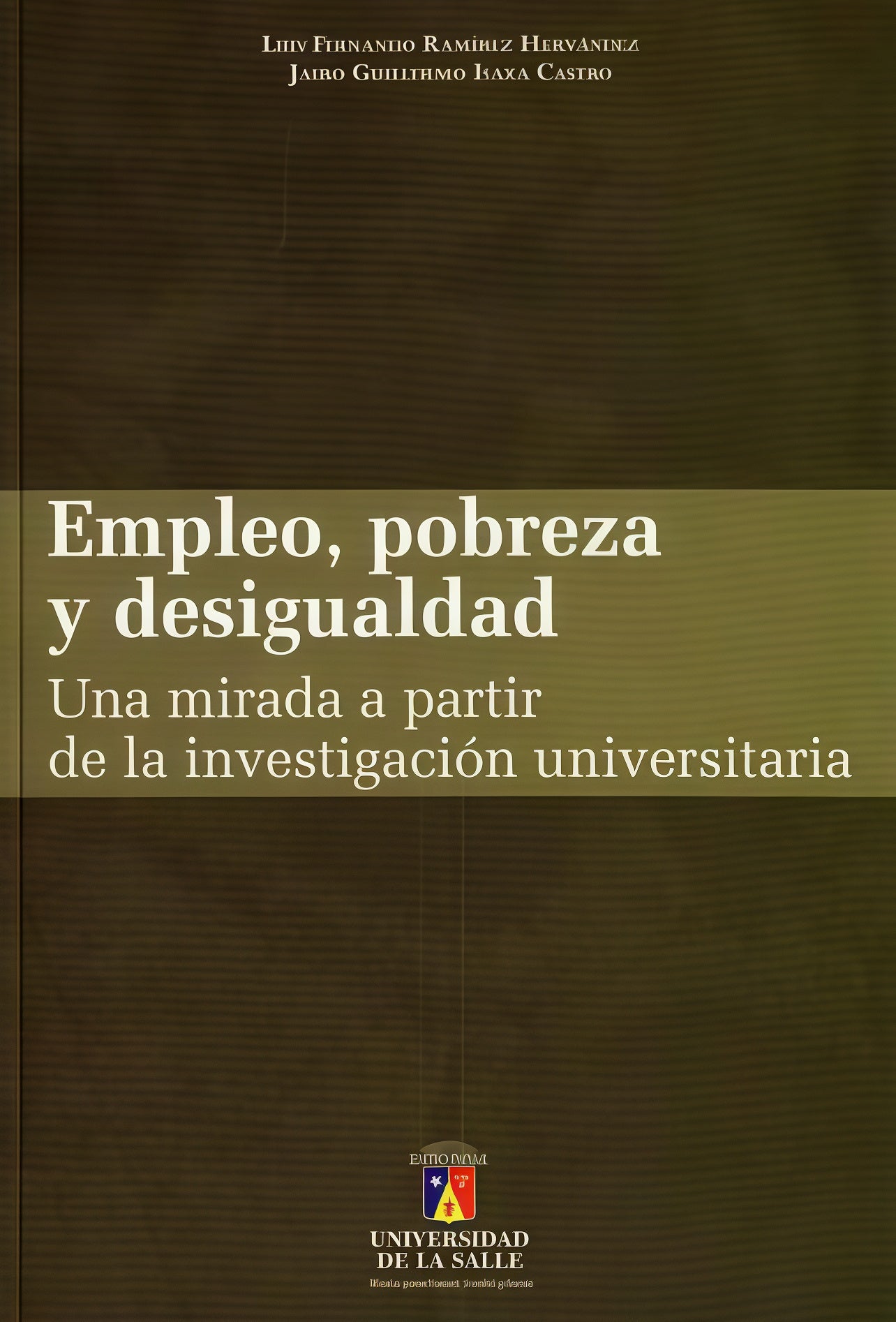 EMPLEO, POBREZA Y DESIGUALDAD. UNA MIRADA A PARTIR DE LA INVESTIGACION UNIVERSITARIA . OFERTA 50 Bs. | RAMIREZ, JAIRO