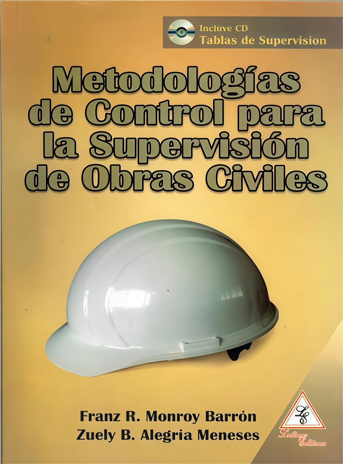 METODOLOGIA DE CONTROL PARA LA SUPERVISION DE OBRAS CIVILES (INCLUYE CD) | ALEGRIA, MONROY