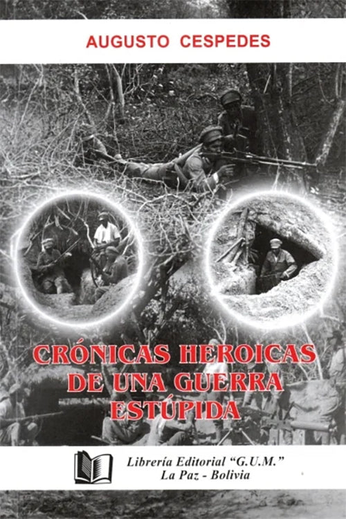 CRONICAS HEROICAS DE UNA GUERRA ESTUPIDA | AUGUSTO CESPEDES