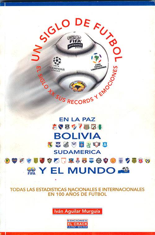 UN SIGLO DE FUTBOL EN BOLIVIA Y EL MUNDO | IVAN AGUILAR MURGUIA
