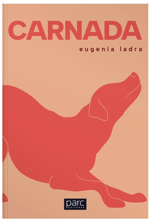 CARNADA | EUGENIA LADRA