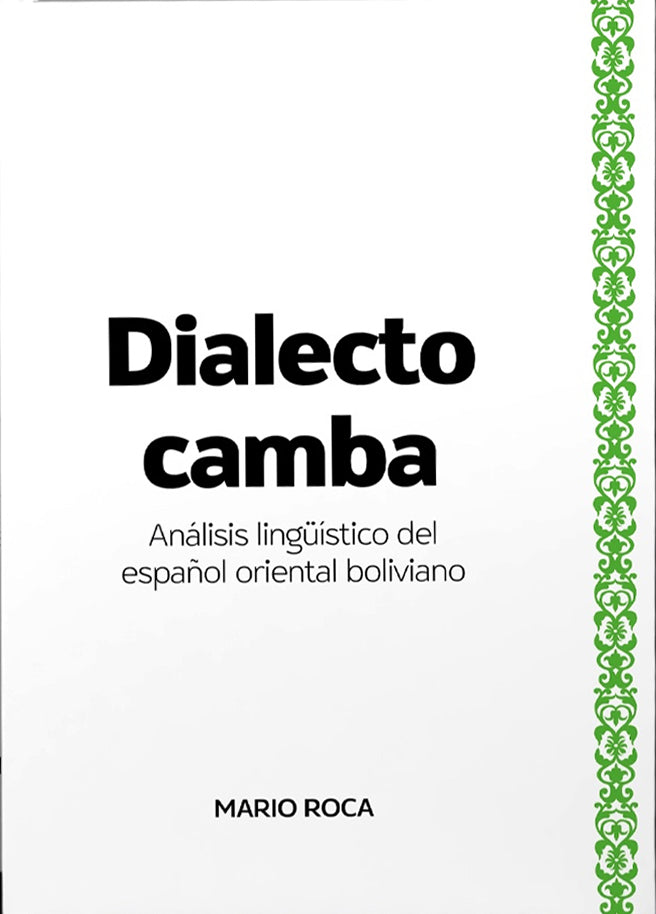 DIALECTO CAMBA. ANALISIS LINGUISTICO DEL ESPAÑOL ORIENTAL BOLIVIANO | MARIO ROCA