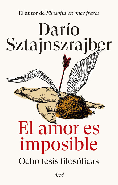 AMOR ES IMPOSIBLE: OCHO TESIS FILOSOFICAS. | DARIO SZTAJNSZRAJBER