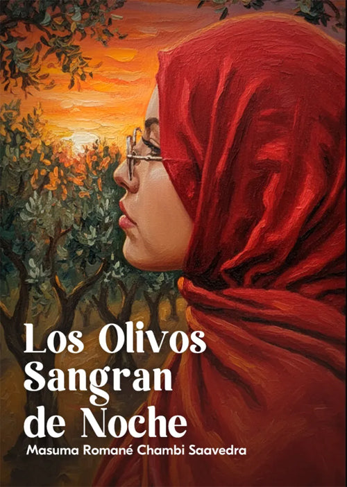 OLIVOS SANGRAN DE NOCHE, LOS | MASUMA ROMANE CHAMBI SAAVEDRA
