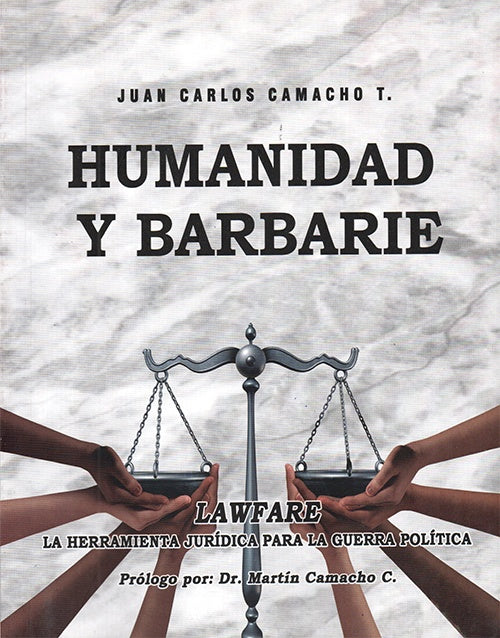 HUMANIDAD Y BARBARIE | JUAN CARLOS CAMACHO T.