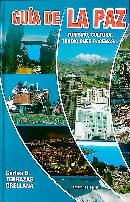 GUIA DE LA PAZ. TURISMO.CULTURA.TRADICIONES PACEÑAS | CARLOS TERRAZAS ORELLANA