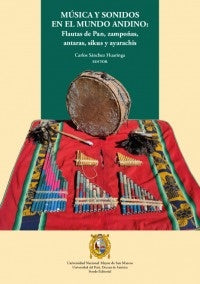ANTARAS,AYARACHIS Y SIKUS: Hisatorias de la música andina. | CARLOS SANCHEZ HUARINGA