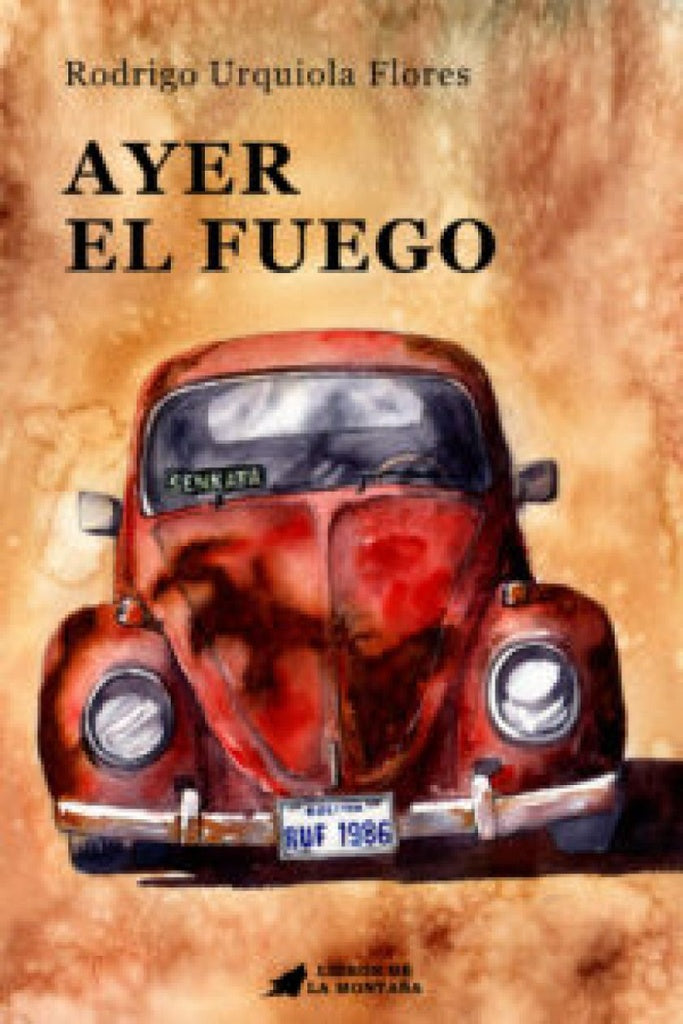 AYER EL FUEGO | FLORES RODRIGO URQUIOLA