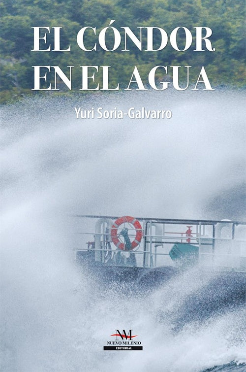 CONDOR EN EL AGUA,EL | YURI SORIA-GALVARRO