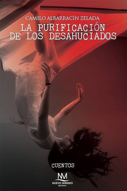 PURIFICACION DE LOS DESAHUCIADOS, LA | CAMILO ALBARRACIN ZELADA