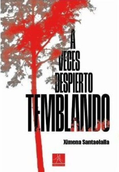 A VECES DESPIERTO TEMBLANDO | XIMENA SANTAOLALLA