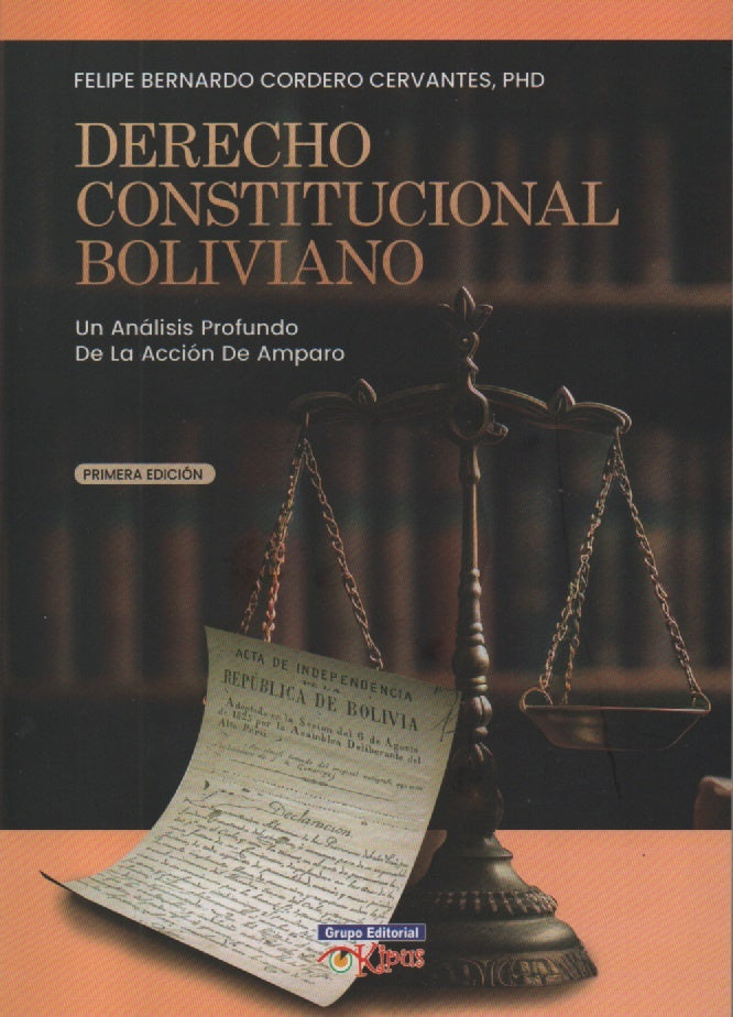 DERECHO CONSTITUCIONAL BOLIVIANO. UN ANALISISNPROFUNDO DE LA ACCION DE AMPARO | FELIPE BERNARDO CORDERO CERVANTES