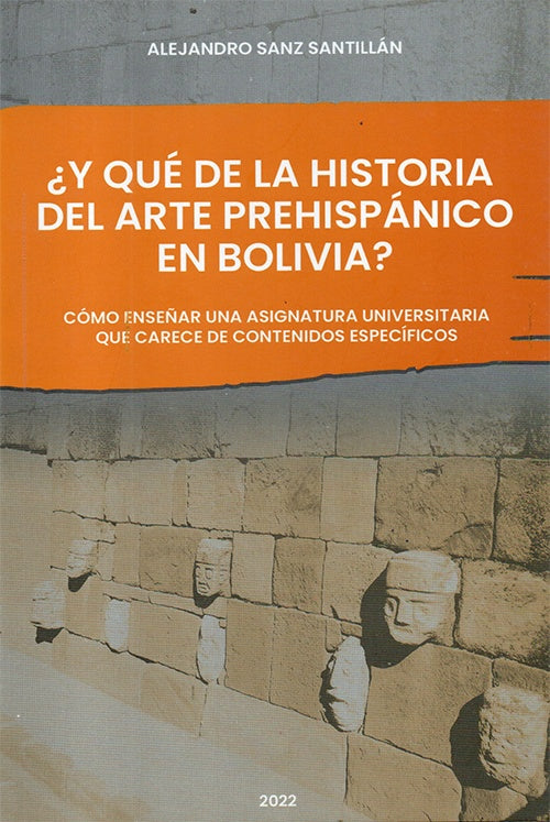Y QUE DE LA HISTORIA DEL ARTE PREHISPANICO EN BOLIVIA ? | ALEJANDRO SANZ