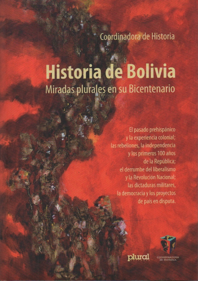 HISTORIA DE BOLIVIA. MIRADAS PLURALES EN SU BICENTENARIO | VARIOS AUTORES