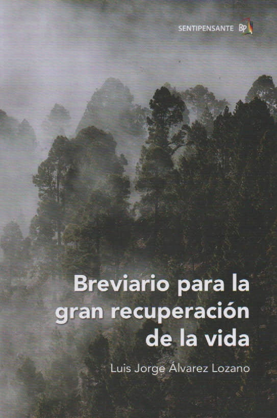 BREVIARIO PARA LA GRAN RECUPERACION DE LA VIDA | LUIS JORGE ALVAREZ LOZANO
