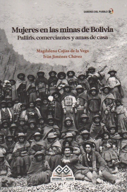 MUJERES EN LAS MINAS DE BOLIVIA. PALLIRIS,COMERCIANTES Y AMAS DE CASA | MAGDALENA CAJIAS