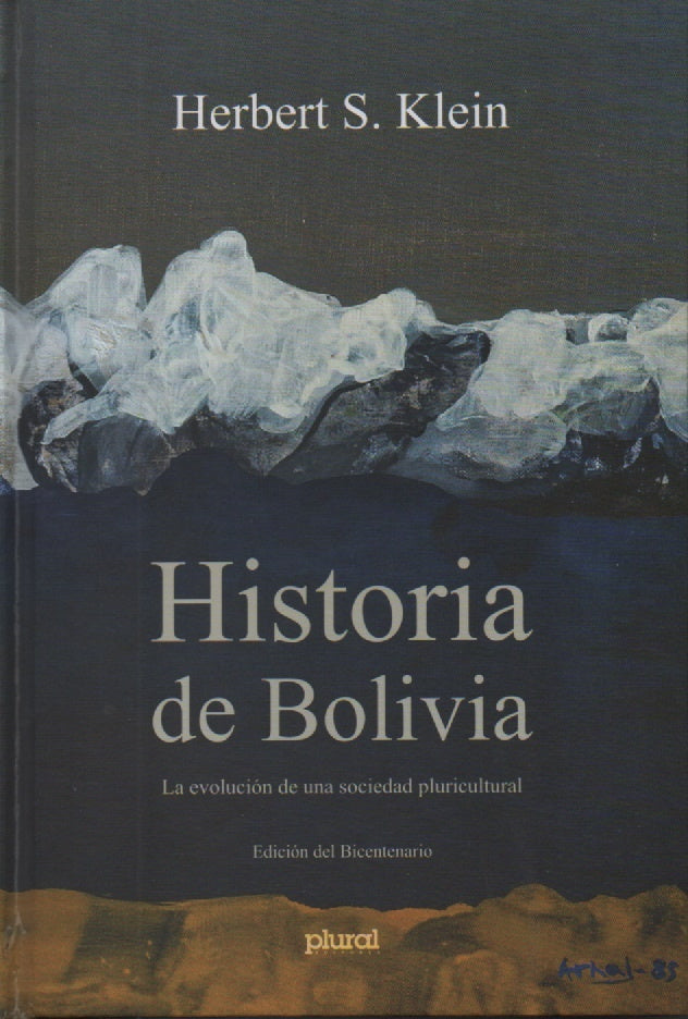 HISTORIA DE BOLIVIA. LA EVOLUCION DE UNA SOCIEDAD PLURICULTURAL | HERBERT KLEIN