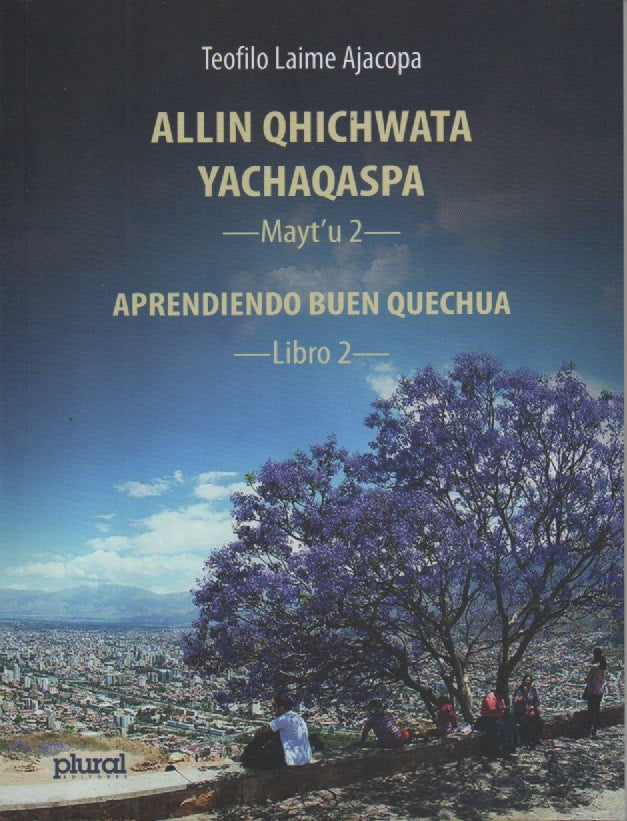 APRENDIENDO BUEN QUECHUA LIBRO 2. ALLIN QHICHWATA YACHAQASPA MAYT'U 2 | TEOFILO LAIME