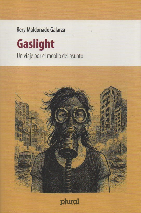 GASLIGHT. UN VIAJE POR EL MEOLLO DEL ASUNTO | RERY MALDONADO GALARZA