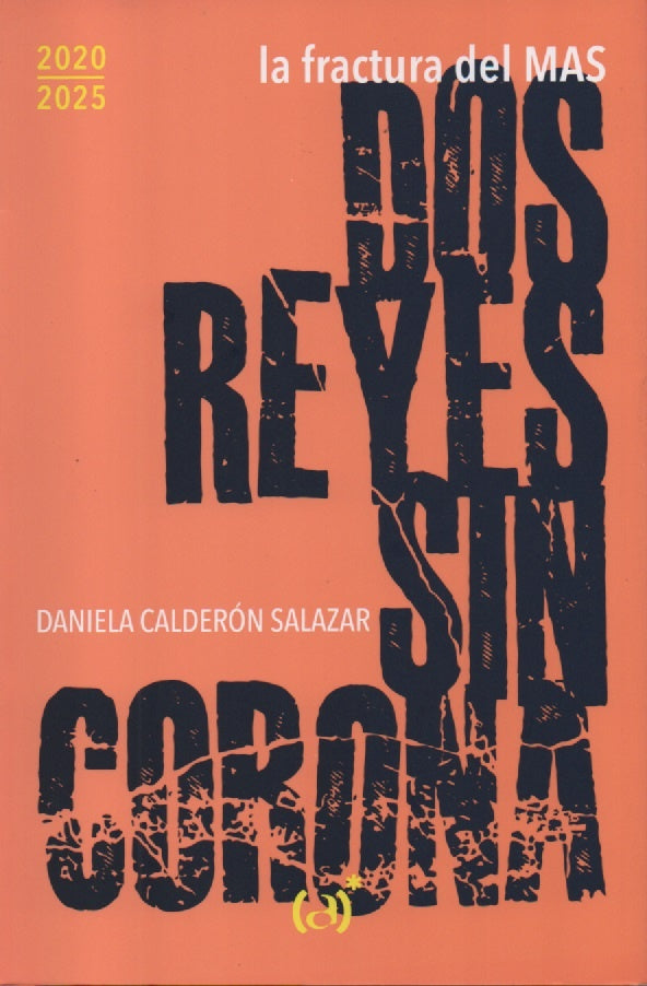 DOS REYES SIN CORONA 2020-2025. LA FRACTURA DEL MAS | DANIELA CALDERON SALAZAR