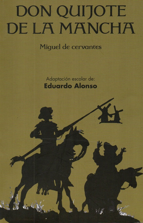 DON QUIJOTE DE LA MANCHA. ADAPTACION ESCOLAR DE EDUARDO ALONSO | MIGUEL DE CERVANTES