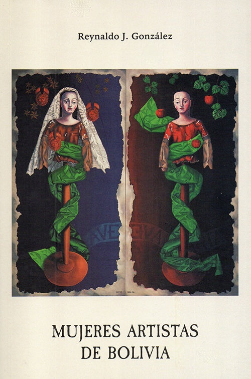 MUJERES ARTISTAS DE BOLIVIA | REYNALDO JAVIER GONZALES