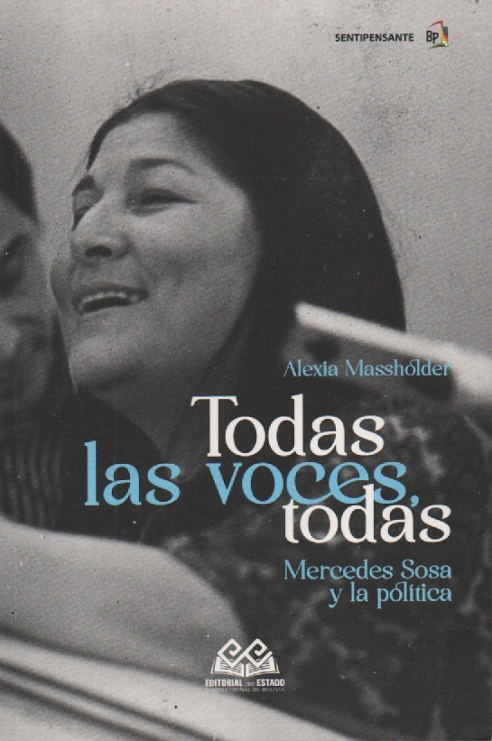TODAS LAS VOCES, TODAS. MERCEDES SOSA Y LA POLITICA | ALEXIA MASSHOLDER