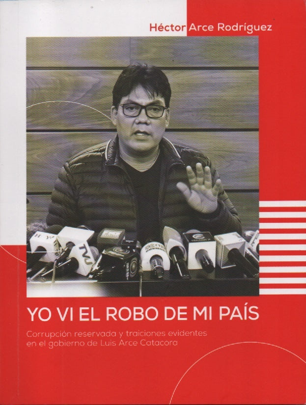 YO VI EL ROBO DE MI PAIS | HECTOR ARCE RODRIGUEZ