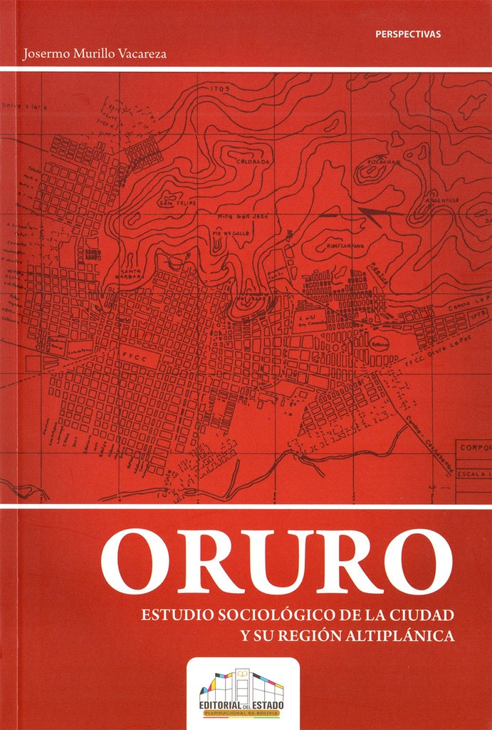 ORURO ESTUDIO SOCIOLOGICO DE LA CIUDAD Y SU REGION ALTIPLANICA | JOSERMO MURILLO VACAREZA