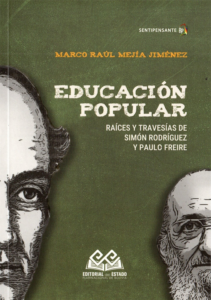 EDUCACION POPULAR .RAICES Y TRAVESIAS DE SIMON RODRIGUEZ Y PAULO FREIRE | MARCO MEJIA