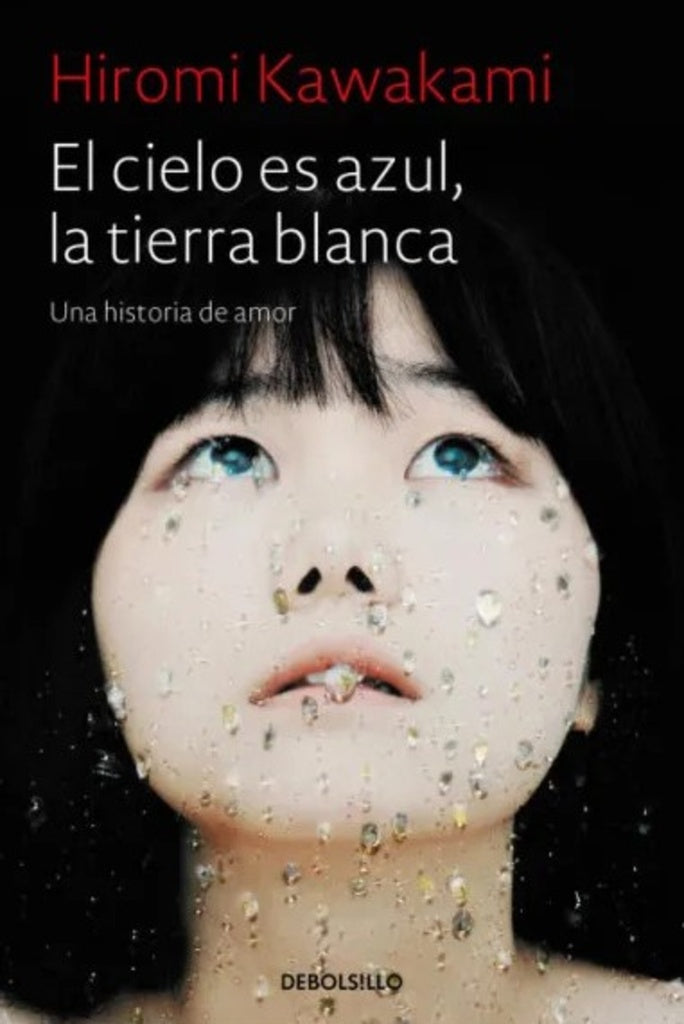 CIELO ES AZUL, LA TIERRA BLANCA, EL | HIROMI KAWAKAMI