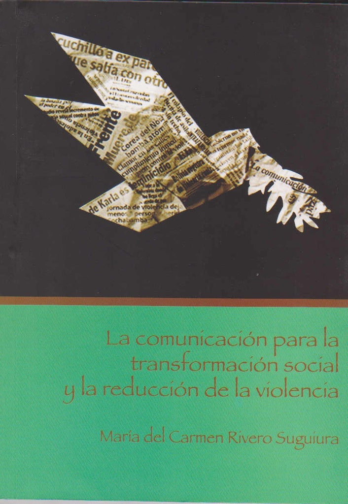 COMUNICACION PARA LA TRANSFORMACION SOCIAL Y LA REDUCCION DE LA VIOLENCIA, LA | MARIA RIVERO SUGUIURA