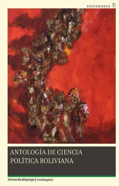 ANTOLOGIA DE CIENCIA POLITICA BOLIVIANA | FERNANDO MAYORGA