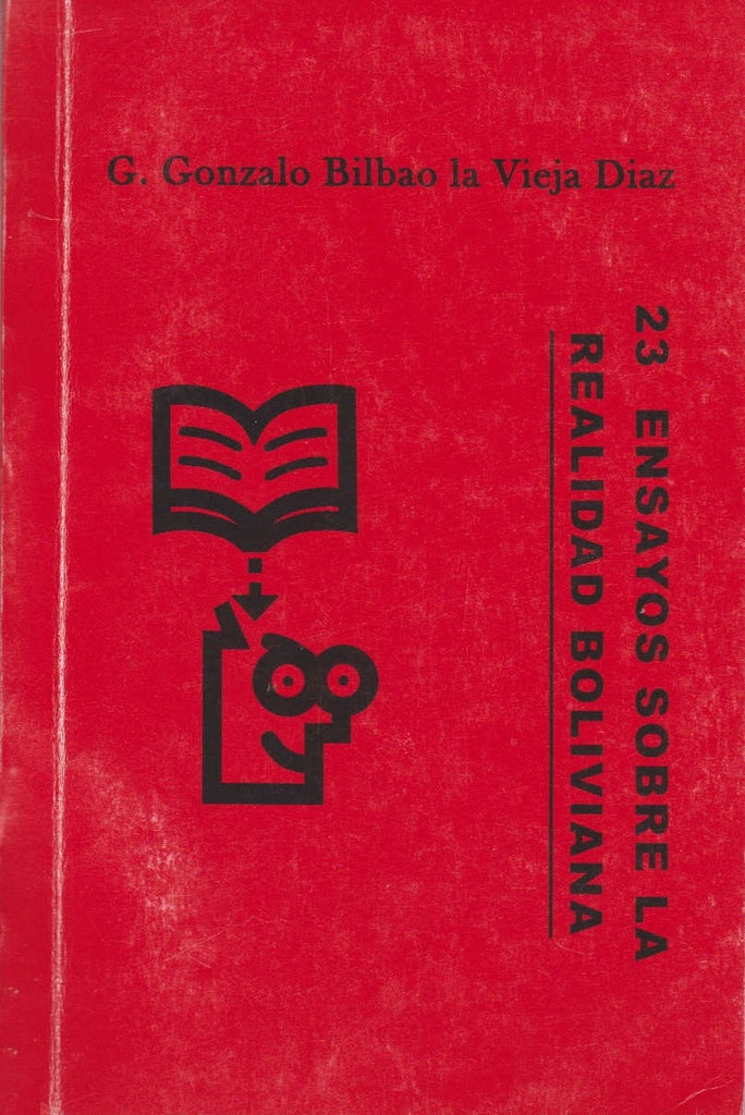 23 ENSAYOS SOBRE LA REALIDAD BOLIVIANA | GONZALO BILBAO LA VIEJA