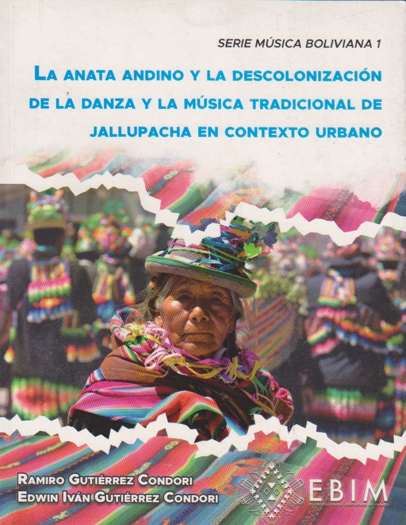 ANATA ANDINO Y LA DESCOLONIZACION DE LA DANZA Y LA MUSICA TRADICIONAL DE JALLUPACHA EN CONTEXTO URBA | RAMIRO GUTIERREZ