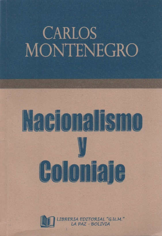 NACIONALISMO Y COLONIAJE | CARLOS MONTENEGRO