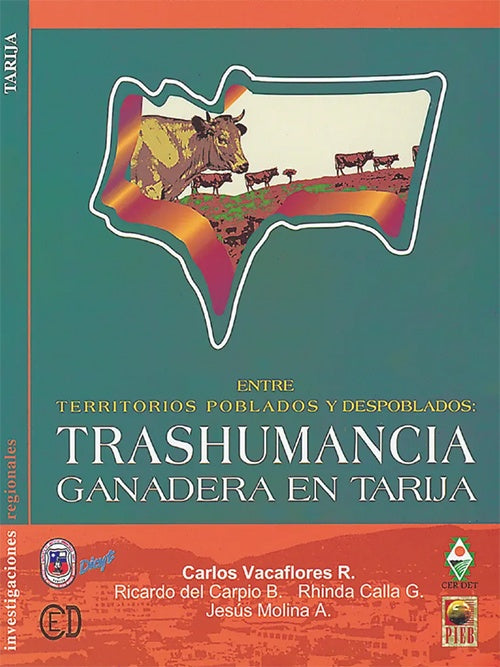 ENTRE TERRITORIOS POBLADOS Y DESPOBLADOS: TRASHUMANCIA GANADERA EN TARIJA | VACAFLORES, CARPIO