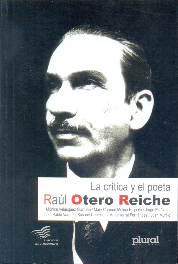 CRITICA Y EL POETA, LA. RAUL OTERO REICHE
