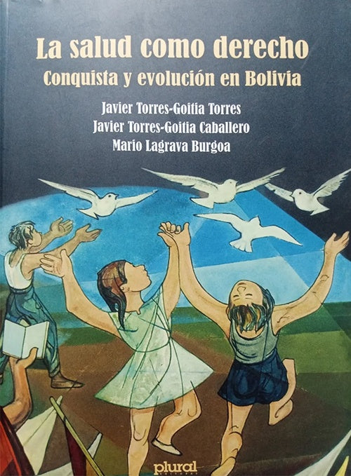 SALUD COMO DERECHO, CONQUISTA Y EVOLUCION EN BOLIVIA | TORREZ, TORREZ