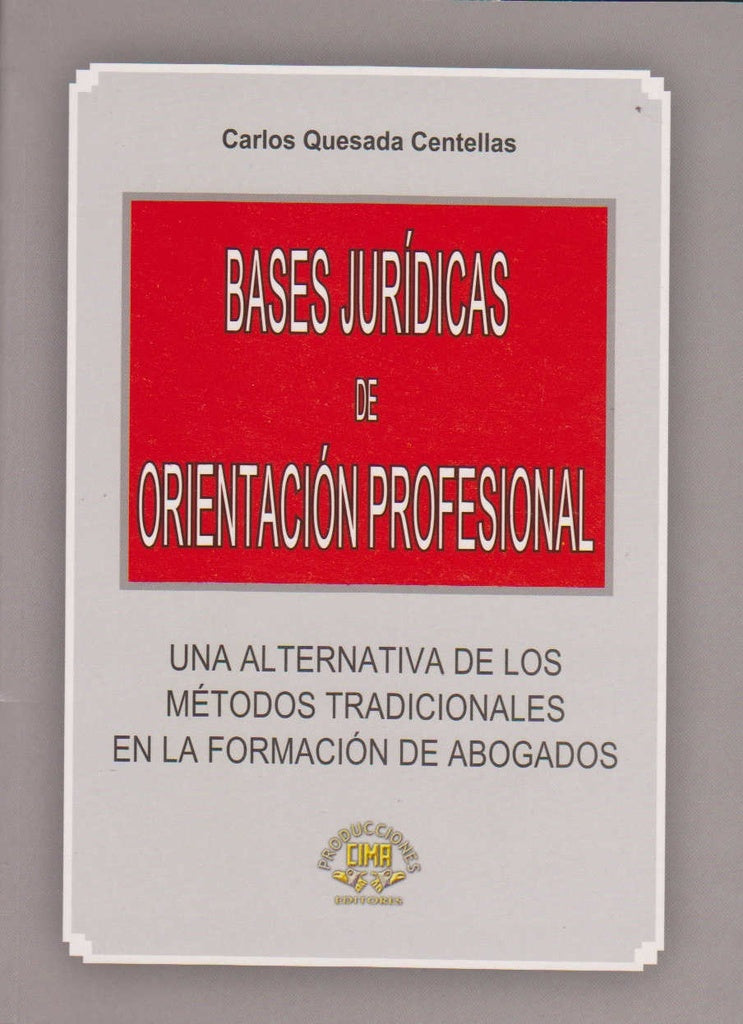 BASES JURIDICAS DE ORIENTACION PROFESIONAL | CENTELLAS CARLOS QUEZADA