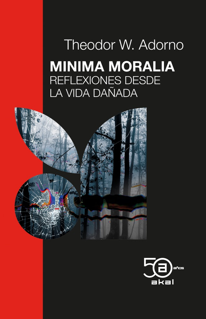 MINIMA MORALIA. REFLEXIONES DESDE LA VIDA DAÑADA. 50 AÑOS | THEODOR ADORNO