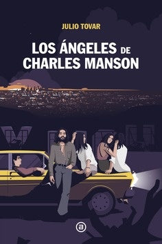 ANGELES DE CHARLES MANSON, LOS | JULIO TOVAR