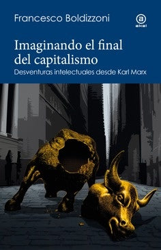 IMAGINANDO EL FINAL DEL CAPITALISMO | FRANCESCO BOLDIZZONI