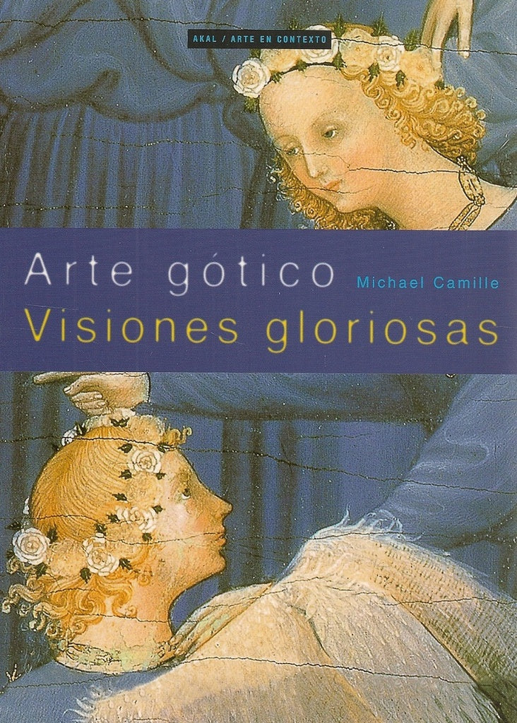 ARTE GOTICO. VISIONES GLORIOSAS Oferta 100 Bs | MICHAEL CAMILLE