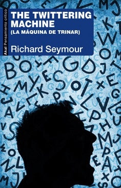THE TWITTERING MACHINE | RICHARD SEYMOUR