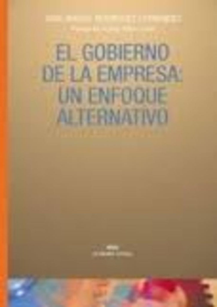 GOBIERNO DE LA EMPRESA: UN ENFOQUE ALTERNATIVO, EL Rebaja 108 Bs. | RODRIGUEZ FERNANDEZ, FERNANDEZ